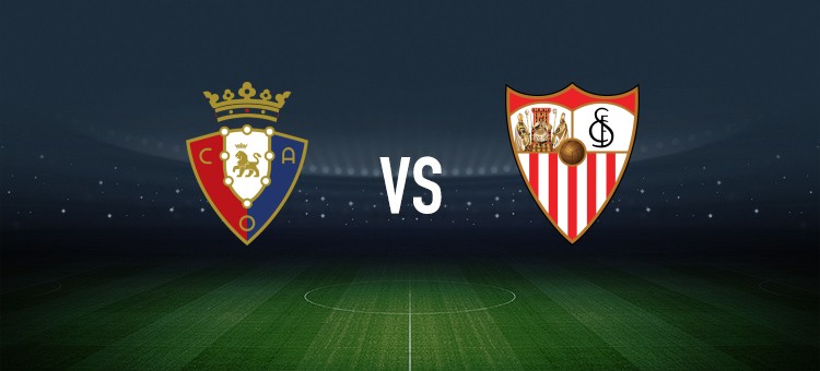 奥萨苏纳vs塞维利亚：布季米尔、哈维-加兰首发，莫派、阿戈梅出战